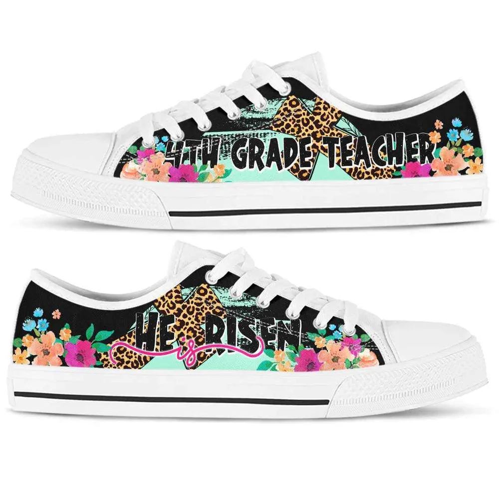 4Th Grade Teacher He Is Risen Low Tops, Teacher Shoes, Low Top Sneakers