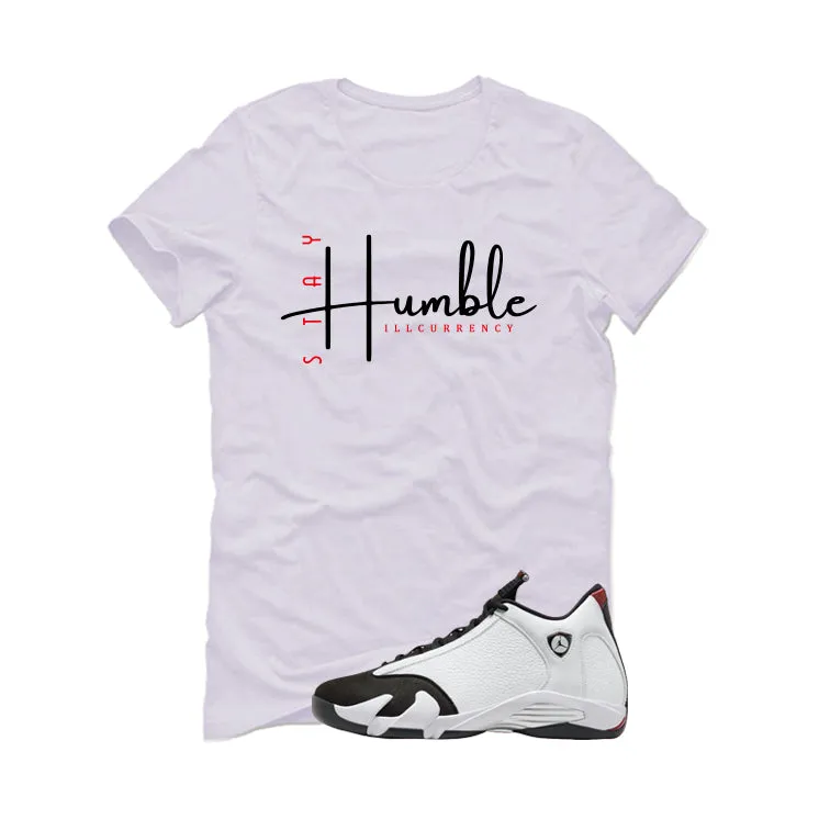 Air Jordan 14 Black Toe White T-Shirt (Stay Humble)| illcurrency