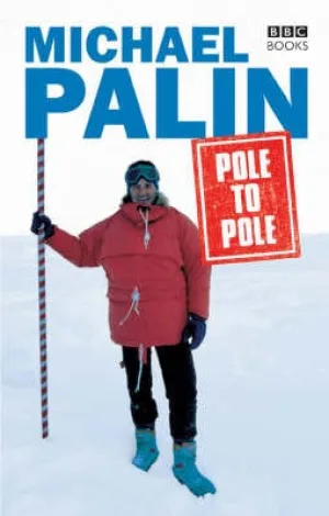 Michael Palin: Pole to Pole [2004] paperback