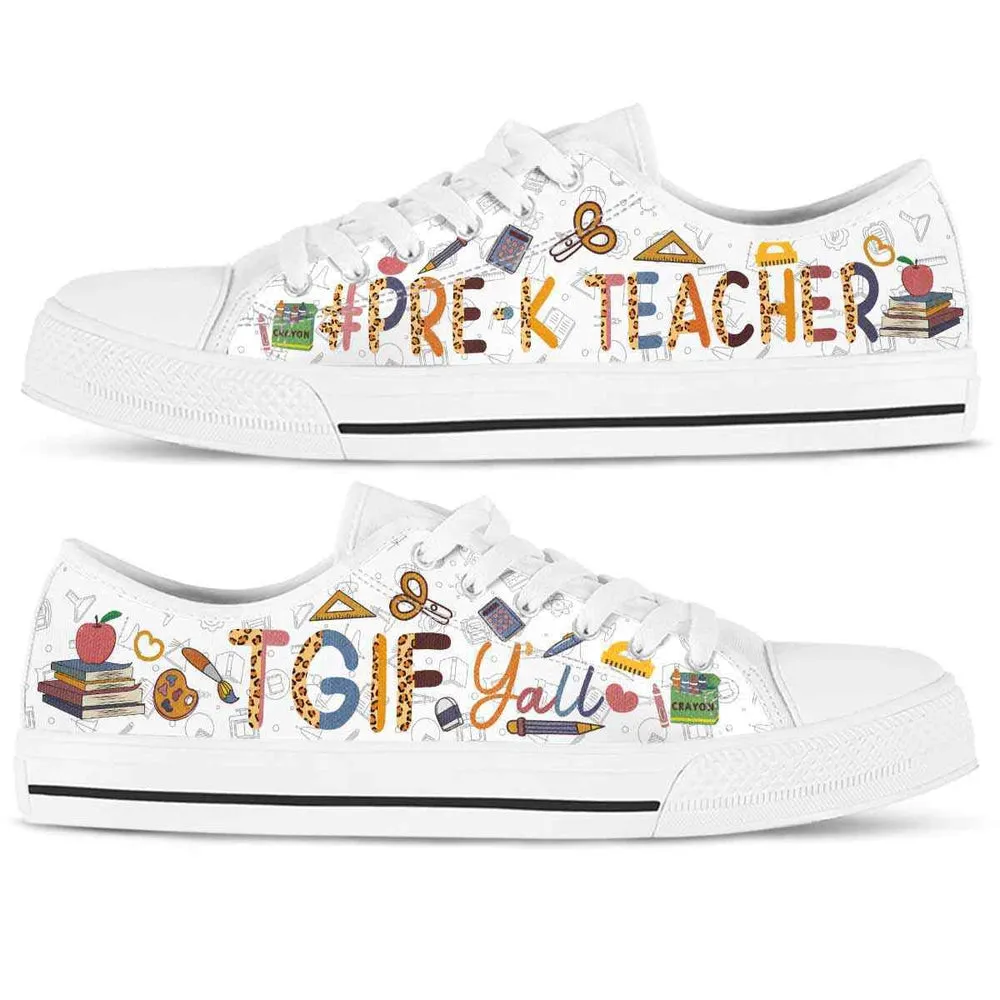 Pre K Teacher Tgif Yall Low Top Shoes, Teacher Shoes, Low Top Sneakers